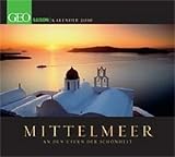Mittelmeer. An den Ufern der Sch�nheit 2010: GEO Saison Kalender