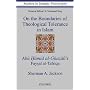 On the Boundaries of Theological Tolerance in Islam: Abu Hamid al Ghazali's Faysal al Tafriqa (Studies in Islamic Philosophy, V. 1)