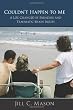 Couldn't Happen to Me: A Life Changed by Paralysis and Traumatic Brain Injury
