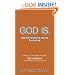 God Is. How Christianity Explains Everything