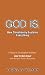 God Is. How Christianity Explains Everything God Is. How Christianity Explains Everything