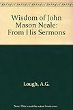 The wisdom of John Mason Neale