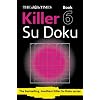 The Times Killer Su Doku 6 (Sudoku Syndication)