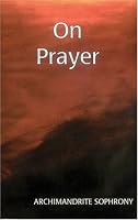 On Prayer (Archimandrite Sophrony)