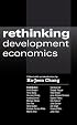 Rethinking Development Economics (Anthem Studies in Development and Globalization)