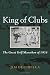 King of Clubs: The Great Golf Marathon of 1938