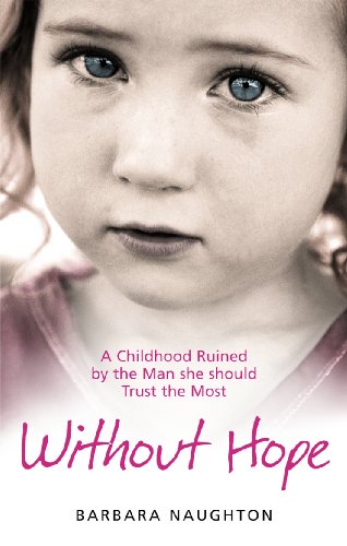 Without Hope: A Childhood Ruined by the Man she should Trust the Most