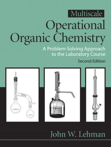 Multiscale Operational Organic Chemistry: A Problem Solving Approach to the Laboratory (2nd Edition)