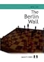 The Berlin Wall: The Variation That Brought Down Kasparov