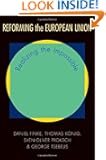 Reforming the European Union: Realizing the Impossible