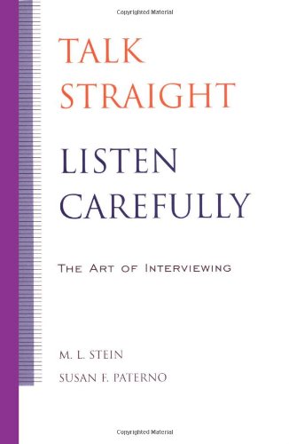 Talk Straight, Listen Carefully: The Art of Interviewing