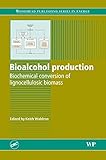 Bioalcohol production : biochemical conversion of lignocellulosic biomass