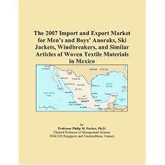 The 2007 Import and Export Market for Mens and Boys Anoraks, Ski Jackets, Windbreakers, and Similar Articles of Woven Textile Materials in Mexico (Paperback)