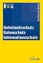 Geheimnisschutz - Datenschutz - Informationsschutz (f. �sterreich)