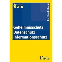 Geheimnisschutz - Datenschutz - Informationsschutz (f. �sterreich)