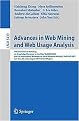 Advances in Web Mining and Web Usage Analysis (9th International Workshop on Knowledge Discovery on the Web, WebKDD 2007, and 1st International Workshop on Social Networks Analysis, SNA-KDD 2007, S) (Lecture Notes in Artificial Intelligence) (Paperback)