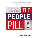 The People Pill: The Cure for Every Manager's Number One Problem