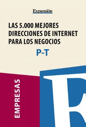 Sectores P-T - Las 5.000 mejores direcciones de internet para los negocios. (Spanish Edition)