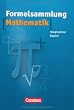 Formelsammlungen Sekundarstufe I - Bayern - Mittelschule/Hauptschule: Mathematik: Formelsammlung. 8.-10. Jahrgangsstufe