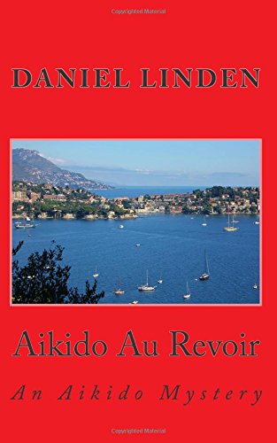 aikido au revoir an aikido mystery the aikido mysteries volume 5