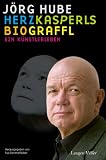 Eva Demmelhuber �J�rg Hube - Herzkasperls Biograffl -: Ein K�nstlerleben� bestellen bei Amazon.de