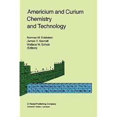 Americium and Curium Chemistry and Technology (Topics in F-Element Chemistry)