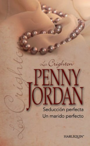 Seducción perfecta/Un marido perfecto (Los Crighton) (Spanish Edition)