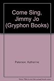 Come Sing, Jimmy Jo (Gryphon Books) by Paterson Katherine (1989-03-01) Paperback