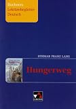 Buchners Lekt�rebegleiter Deutsch. Arbeitshefte und Materialien zum Downloaden: Hungerweg. Buchners Lekt�rebegleiter Deutsch