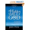 The Hidden Smile of God (Paperback Edition): The Fruit of Affliction in the Lives of John Bunyan, William Cowper, and David Brainerd (Swans Are Not Silent)