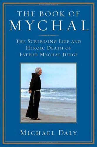 The Book of Mychal: The Surprising Life and Heroic Death of Father Mychal Judge under Religious in The Books Store