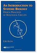 An Introduction to Systems Biology: Design Principles of Biological Circuits (Chapman & Hall/CRC Mathematical & Computational Biology)