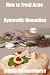 How to Treat Acne: Ayurvedic Remedies