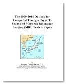 The 2009-2014 Outlook for Computed Tomography (CT) Scans and Magnetic Resonance Imaging (MRI) Tests in Japan