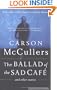 The Ballad of the Sad Cafe: and Other Stories