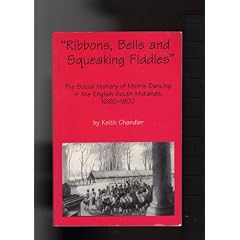 Ribbons, Bells and Squeaking Fiddles: A Social History of Morris Dancing in the English South Midlands, 1660-1900 (Publications of the Folklore Society - Tradition)