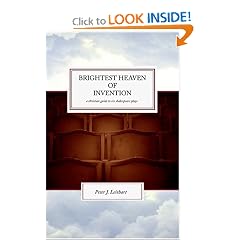 Brightest Heaven of Invention: A Christian Guide To Six Shakespeare Plays