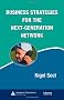 Business Strategies for the Next-Generation Network (Informa Telecoms & Media)