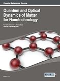 Quantum and optical dynamics of matter for nanotechnology