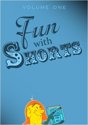 Fun With Shorts Volume One