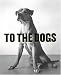 To the Dogs
