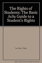 The Rights of Students: The Basic Aclu Guide to a Student's Rights