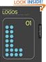 Design Matters: Logos 01: An Essential Primer for Today's Competitive Market (v. 1)
