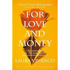 For Love and Money: The Literary Art of the Harlequin Mills & Boon Romance
