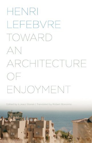 Toward an Architecture of Enjoyment by Lefebvre, Henri (2014) Paperback