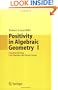 Positivity in Algebraic Geometry I: Classical Setting: Line Bundles and Linear Series (Ergebnisse der Mathematik Und Ihrer Grenzgebiete)
