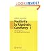 Positivity in Algebraic Geometry I: Classical Setting: Line Bundles and Linear Series (Ergebnisse der Mathematik Und Ihrer Grenzgebiete)