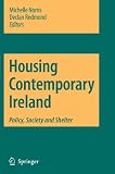 Housing Contemporary Ireland: Policy, Society and Shelter