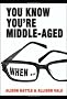 You Know You're Middle-Aged When...