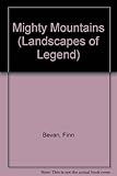 Mighty mountains : the facts and the fables